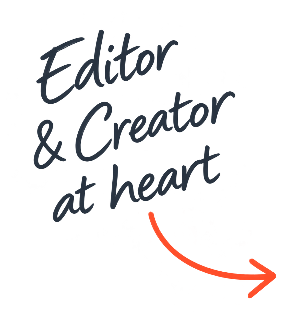 Editor & Creator at heart